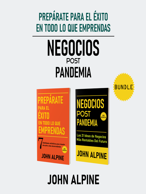 Title details for Prepárate para el éxito en todo lo que emprendas. Negocios Post Pandemia by John Alpine - Available